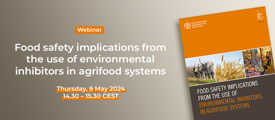 Save the date - FAO Webinar will discuss the food safety implications from the use of environmental inhibitors in agrifood systems