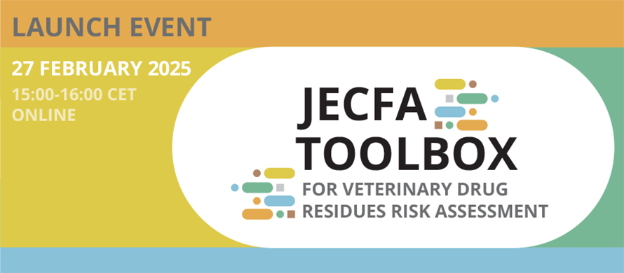 Launch event / JECFA Toolbox for Veterinary Drug Residues Risk Assessment 